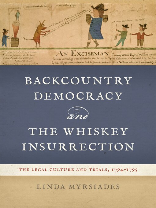 Title details for Backcountry Democracy and the Whiskey Insurrection by Linda Myrsiades - Available